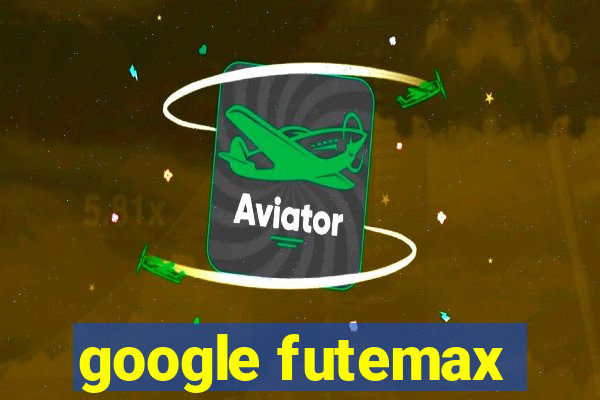google futemax